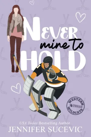 Never Mine to Hold: An Enemies-to-Lovers Secret Identity New Adult Sports Romance (Western Wildcats Hockey) Paperback  January 5, 2024